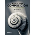 El arte de la composición Enriquece tu mirada fotográfica Fran Nieto