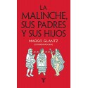 La Malinche, sus padres y sus hijos MARGO GLANTZ