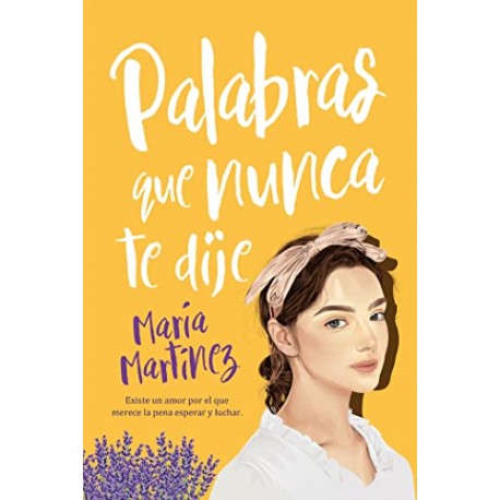 Palabras que nunca te dije María Martínez