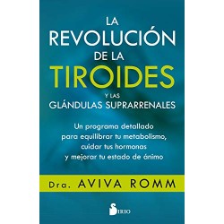 LA REVOLUCIÓN DE LA TIROIDES Y LAS GLÁNDULAS SUPRARRENALES DRA. AVIVA ROMM