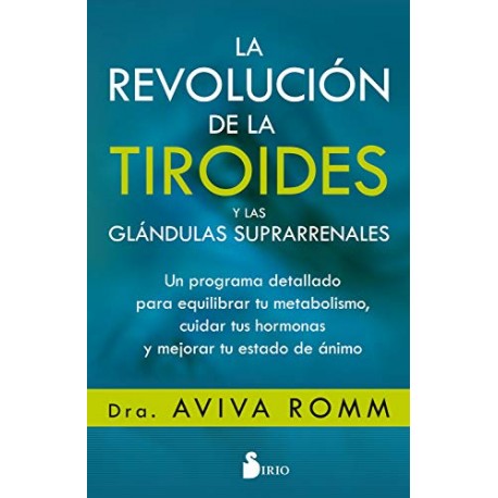 LA REVOLUCIÓN DE LA TIROIDES Y LAS GLÁNDULAS SUPRARRENALES DRA. AVIVA ROMM