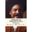 Crímenes de Francisco Villa Testimonios Reidezel Mendoza