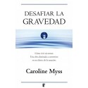 Desafiar la gravedad Caroline Myss