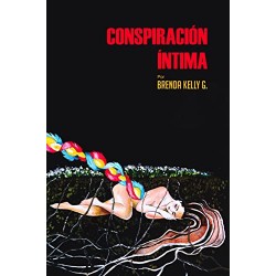 CONSPIRACION INTIMA: Libro con causa y propósito a favor de la mujer BRENDA KELLY G.