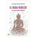 EL BUDA REBELDE: Un camino hacia la libertad Dzogchen Rinpoché Ponlop