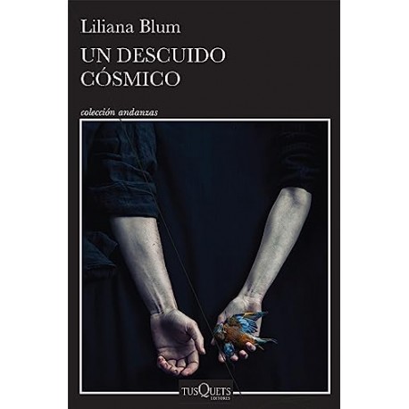 Un descuido cósmico Liliana Blum Un descuido cósmico Liliana Blum