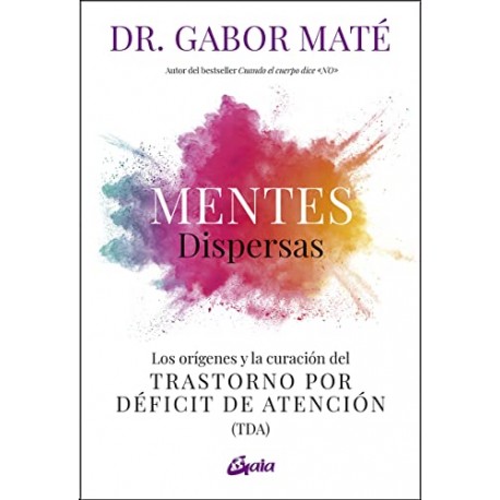 Mentes dispersas Gabor Mate