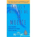 Antes y después de la Muerte: Una mirada energética para VIVIR MEJOR HADA ALICIA ESCOBAR MARCIOT
