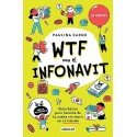WTF con el INFONAVIT: Guía básica para hacerte de tu casita sin morir en el intento Paulina Casso