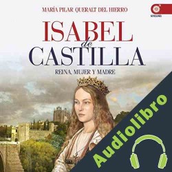 Audiolibro Isabel de Castilla María Pilar Queralt