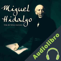 Audiolibro Miguel Hidalgo: Vida del héroe mexicano Online Studio Productions