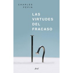 Las virtudes del fracaso Charles Pepin