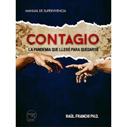 CONTAGIO: La pandemia que llegó para quedarse RAÚL FRANCHI