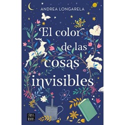 El color de las cosas invisibles Andrea Longarela