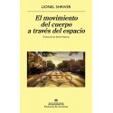 El movimiento del cuerpo a través del espacio Lionel Shriver
