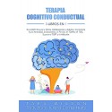 Terapia Cognitivo Conductual 3 Libros en 1 Guía Definitiva para Niños, Adolescentes y Adultos Tara Wilson