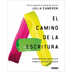 El camino de la escritura: Herramientas creativas para el arte de escribir Julia Cameron