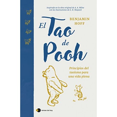 El Tao de Pooh: Principios del taoísmo para una vida plena Benjamin Hoff