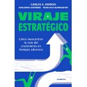 Viraje estratégico: cómo reencontrar la ruta del crecimiento en tiempos adversos Carlos A. Dumois