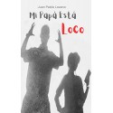 Mi Papa está Loco Juan Pablo Lozano