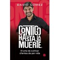 Contigo hasta la muerte: El arte de cultivar clientes de por vida David Gomez Gomez