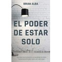 EL PODER DE ESTAR SOLO Brian Alba