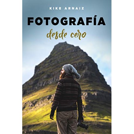 Fotografía desde cero Kike Arnaiz