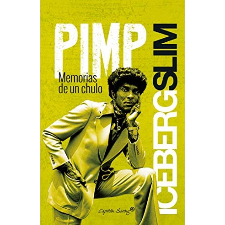 Pimp, memorias de un chulo Iceberg Slim