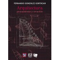Arquitectura: pensamiento y creación Fernando González Gortázar