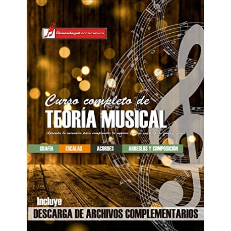 Curso completo de teoría musical: Comprenda la música, adquiera recursos de análisis y composición Miguel Martinez Cuellar