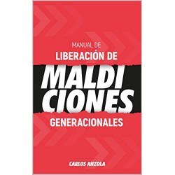 MANUAL DE LIBERACION DE MALDICIONES GENERACIONALES CARLOS ANZOLA