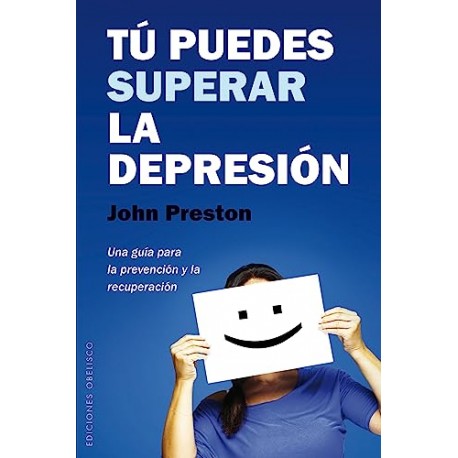 Tú puedes superar la depresión JOHN PRESTON