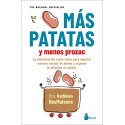 Más patatas y menos prozac Alimentación: clave para mejorar estado de ánimo y superar adicción al azúcar Kathleen DesMaisons