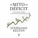 El mito del déficit: La teoría monetaria moderna y el nacimiento de la economía de la gente Stephanie Kelton