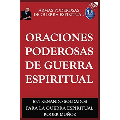 Oraciones Poderosas De Guerra Espiritual: Armas Poderosas De Guerra Espiritual Roger Muñoz