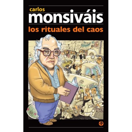 Los rituales del caos Carlos Monsiváis