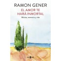 El amor te hará inmortal: Música, memoria y vida Ramon Gener