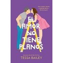 El Amor no tiene planos Las reformas del Amor 1 Tessa Bailey
