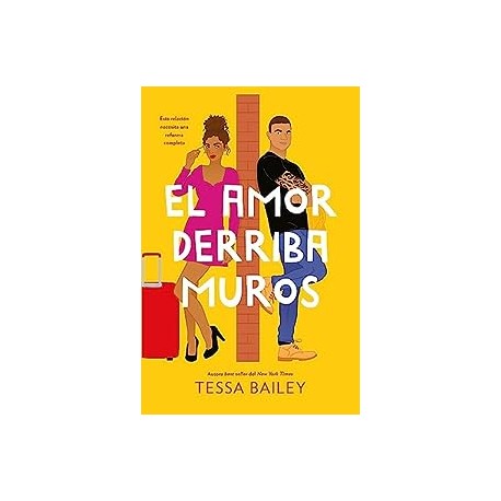 El amor derriba muros Las reformas del amor 2 Tessa Bailey