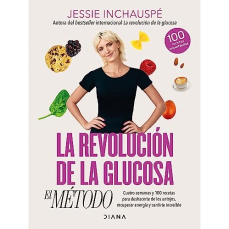 La revolución de la glucosa: el Método Jessie Inchauspe