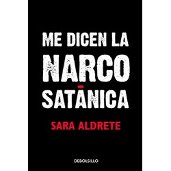 Me dicen la narcosatánica Sara Aldrete