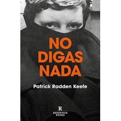 No digas nada Patrick Radden Keefe