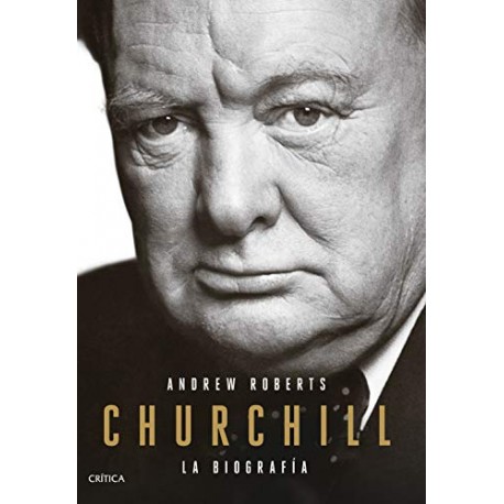 Churchill: La biografía Andrew Roberts