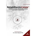 Rehabilitación Celular: Medicina funcional y alimentación evolutiva al servicio de nuestras células Dr. Gorka Vázquez
