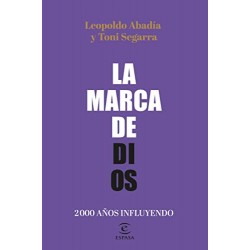 La marca de Dios: 2000 años influyendo Toni Segarra