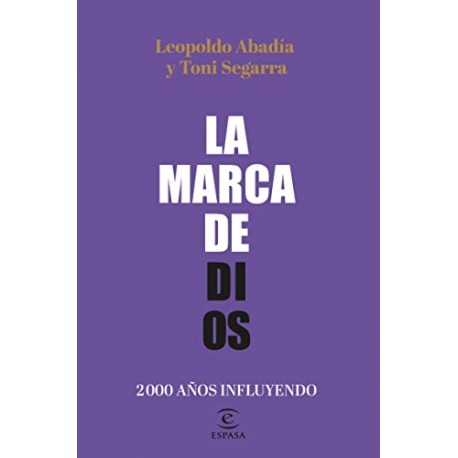 La marca de Dios: 2000 años influyendo Toni Segarra