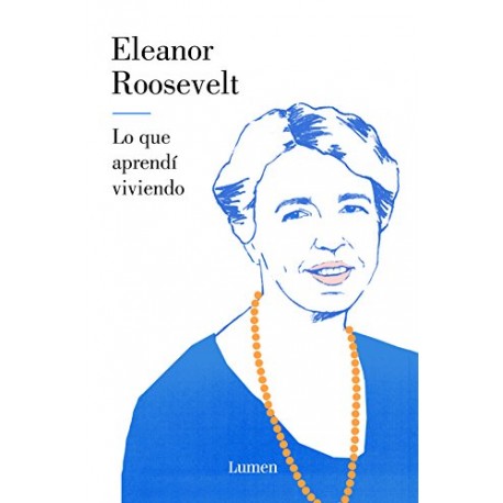 Lo que aprendí viviendo Eleanor Roosevelt