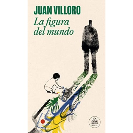 La figura del mundo Juan Villoro