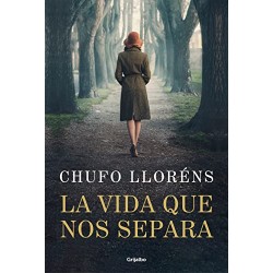 La vida que nos separa Chufo Llorens