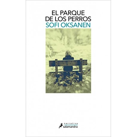 El parque de los perros Sofi Oksanen